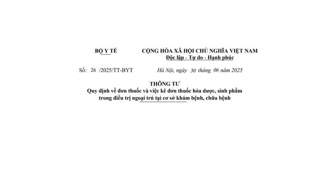 THÔNG TƯ SỐ 26/2025/TT-BYT QUY ĐỊNH VỀ ĐƠN THUỐC VÀ VIỆC KÊ ĐƠN THUỐC HÓA DƯỢC, SINH PHẨM  TRONG ĐIỀU TRỊ NGOẠI TRÚ TẠI CƠ SỞ KHÁM BỆNH, CHỮA BỆNH